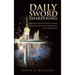 Daily Sword Sharpening: Applying the Word of God daily to your life; keeping the Sword of the Spirit sharpened so you can Sharpen others