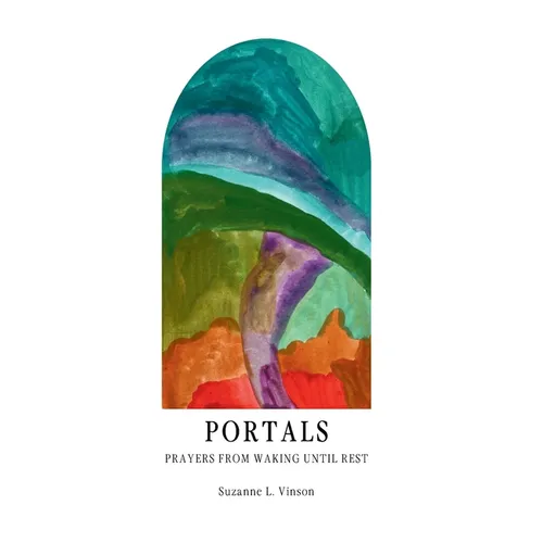 Portals: Prayers from Waking Until Rest