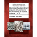 Memoirs of Extraordinary Popular Delusions and the Madness of Crowds. Volume 1 of 2