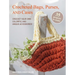 Crocheted Bags, Purses, and Cases: 35 Projects to Make: Crochet Your Own Colorful and Unique Accessories