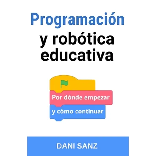 Programación y robótica educativa: por dónde empezar y cómo continuar