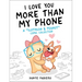 I Love You More Than My Phone: A Slothilda & Peanut Comic Collection