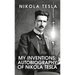 My Inventions: The Autobiography of Nikola Tesla: The Autobiography of Nikola Tesla by Nikola Tesla