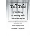 Tall Tales: Tall Tales of Bisonbear & Schnauzerworm and Tall Tales of Bearded Sage & Bantering Battle.