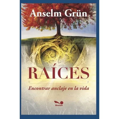 Raíces: encontrar anclaje en la vida