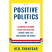 Positive Politics: A Proven Playbook to Get into Politics, Change Your Life, and Change the World