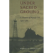 Under Sacred Ground: A History of Navajo Oil, 1922-1982