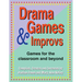 Drama Games and Improvs: Games for the Classroom and Beyond