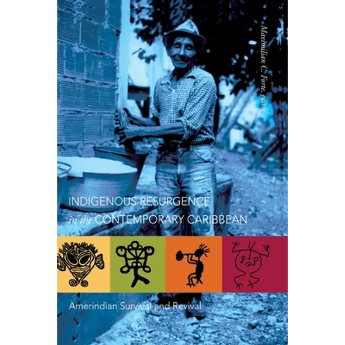 Indigenous Resurgence in the Contemporary Caribbean: Amerindian Survival and Revival