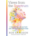 Views from the Spectrum: A Window Into Life and Faith with Your Neurodivergent Child
