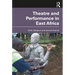 Theatre and Performance in East Africa