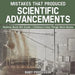 Mistakes that Produced Scientific Advancements - Science Book 6th Grade Children's How Things Work Books