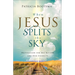When Jesus Splits the Sky: Preparation for His Return and Our Eternity
