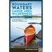 Boundary Waters Canoe Area Wilderness, Eastern Region: The Essential Guide to Minnesota's Paddling Country