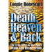 Death, Heaven And Back: The True Story Of One Man's Death And Resurrection