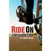 Ride On: A Motorcycle Journey to Awake your Soul and Rediscover its Maker