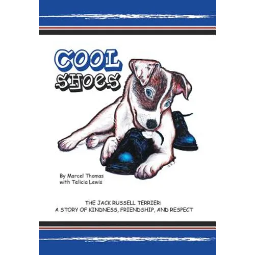 Cool Shoes: The Jack Russell Terrier: A Story of Kindness, Friendship, and Respect