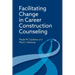 Facilitating Change in Career Construction Counseling