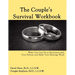 The Couple's Survival Workbook: What You Can Do To Reconnect With Your Parner and Make Your Marriage Work