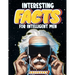 Interesting Facts for Intelligent Men: Random Facts About Space, Culture, History, Language, Chemistry, Sports & So Much More
