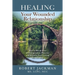 Healing Your Wounded Relationship: How to Break Free of Codependent Patterns and Restore Your Loving Partnership