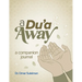 A Du'a Away: A Companion Journal
