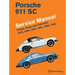 Porsche 911 SC Service Manual 1978, 1979, 1980, 1981, 1982, 1983: Coupe, Targa and Cabriolet
