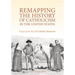Remapping the History of Catholicism in the United States: Essays from the U. S. Catholic Historian