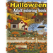 Halloween adult coloring book: A Collection of Coloring Pages with Cute Spooky Scary Things Such as Jack-o-Lanterns, Ghosts, Witches, Princess, Haunt