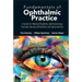 Fundamentals of Ophthalmic Practice: A Guide for Medical Students, Ophthalmology Trainees, Nurses, Orthoptists and Optometrists