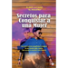 Secretos para conquistar a una mujer