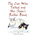 The Cat Who Talked and Her Sister's Rubber Band