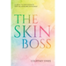 The Skin Boss: A Guide to Skin Sciences for the Skincare Enthusiast