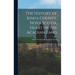 The History of Kings County, Nova Scotia, Heart of the Acadian Land