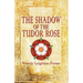 The Shadow of the Tudor Rose