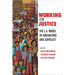 Working for Justice: The L.A. Model of Organizing and Advocacy