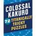 Colossal Kakuro: 72 Titanically Tricky Puzzles