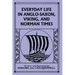 Everyday Life in Anglo-Saxon, Viking, and Norman Times (Color Edition) (Yesterday's Classics)