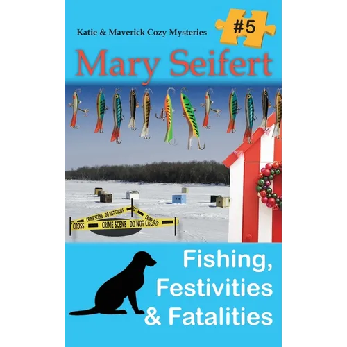 Fishing, Festivities, & Fatalities