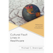 Cultural Fault Lines in Healthcare: Reflections on Cultural Competency