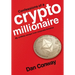 Confessions of a Crypto Millionaire: My Unlikely Escape from Corporate America
