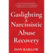 Gaslighting & Narcissistic Abuse Recovery: Recover from Emotional Abuse, Recognize Narcissists & Manipulators and Break Free Once and for All