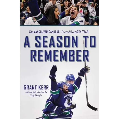 A Season to Remember: The Vancouver Canucks' Incredible 40th Year