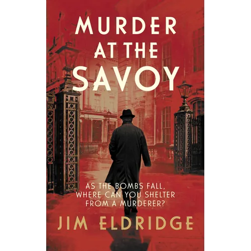 Murder at the Savoy: The High Society Wartime Whodunnit
