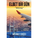 Elbet Bir Gun: Donus