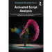 Activated Script Analysis: An Integrative Approach to Play Analysis through Creative Expression and Devised Theatre