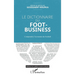 Le dictionnaire du Foot-Business: Comprendre l'économie du football