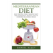 Mediterranean Diet: Easy Recipes for A Healthy Diet And Permanent Weight Loss By Cooking Delicious Meals
