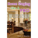 Home Staging Like A Pro: The A to Z Guide on How to Stage Your Home to Sell for Top Dollar