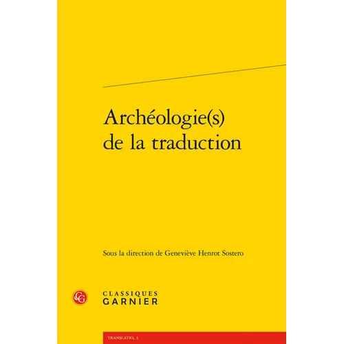 Archeologie(s) de la Traduction